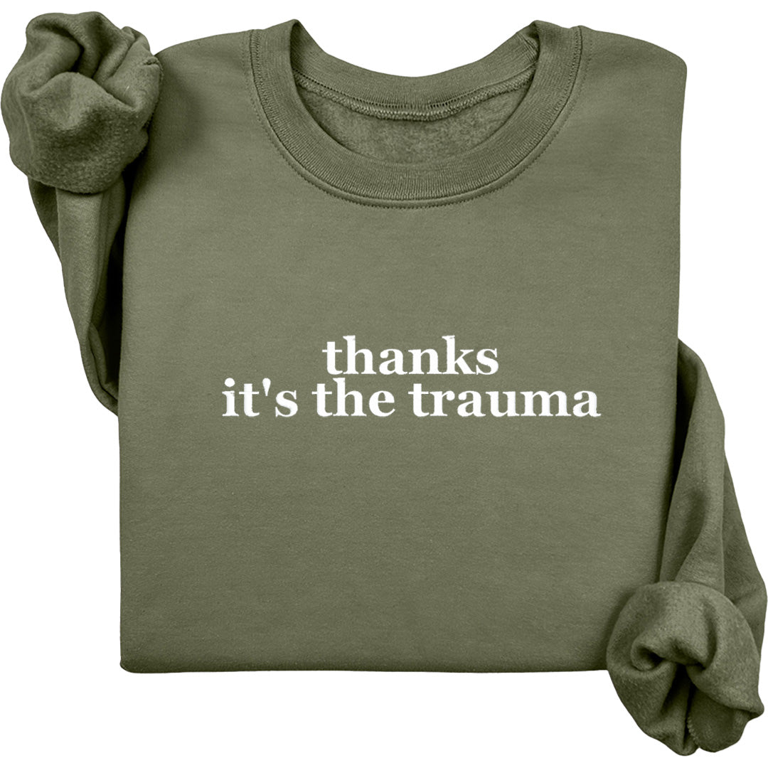 Thanks It's The Trauma Crewneck (White Text)