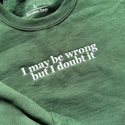 I May Be Wrong Crewneck (White Text)