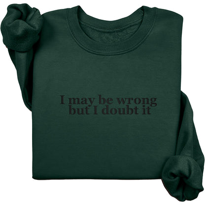 I May Be Wrong Crewneck (Black Text)