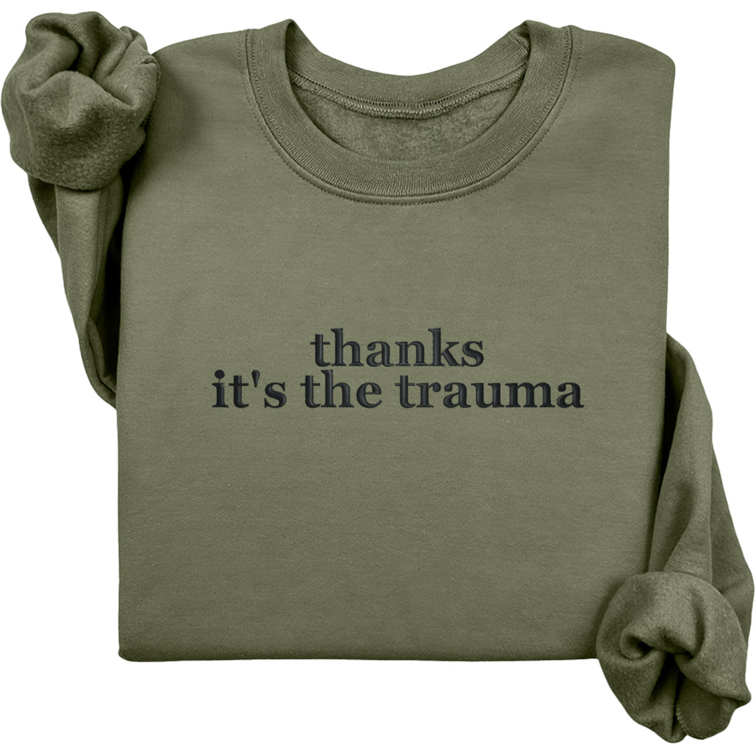 Thanks It's The Trauma Crewneck (Black Text)