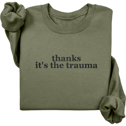 Thanks It's The Trauma Crewneck (Black Text)