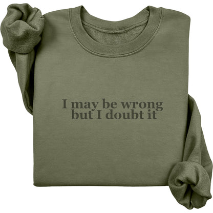 I May Be Wrong Crewneck (Monochrome Text)