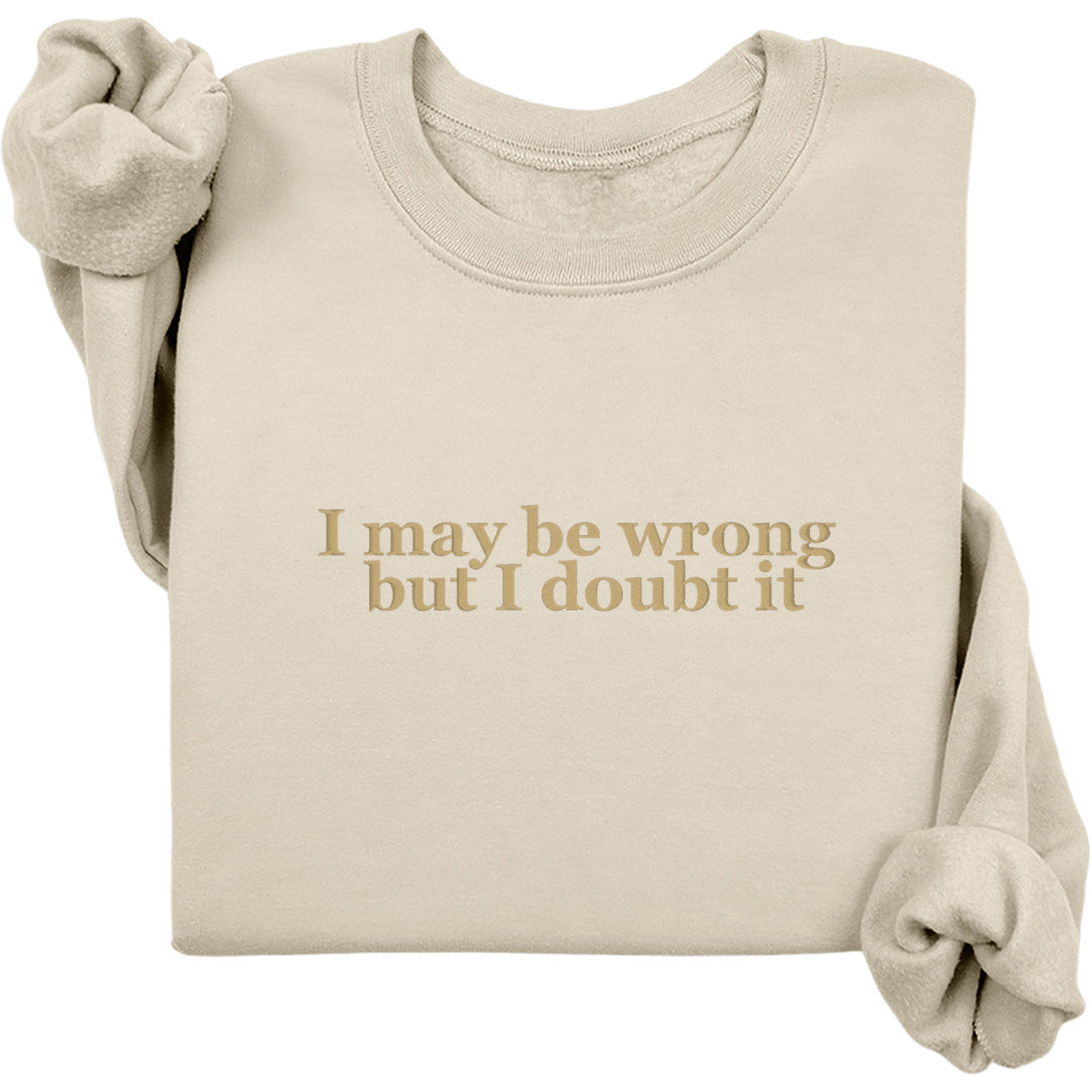I May Be Wrong Crewneck (Monochrome Text)